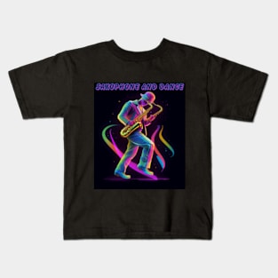 saxophone and dance, neon, saxophonist Kids T-Shirt